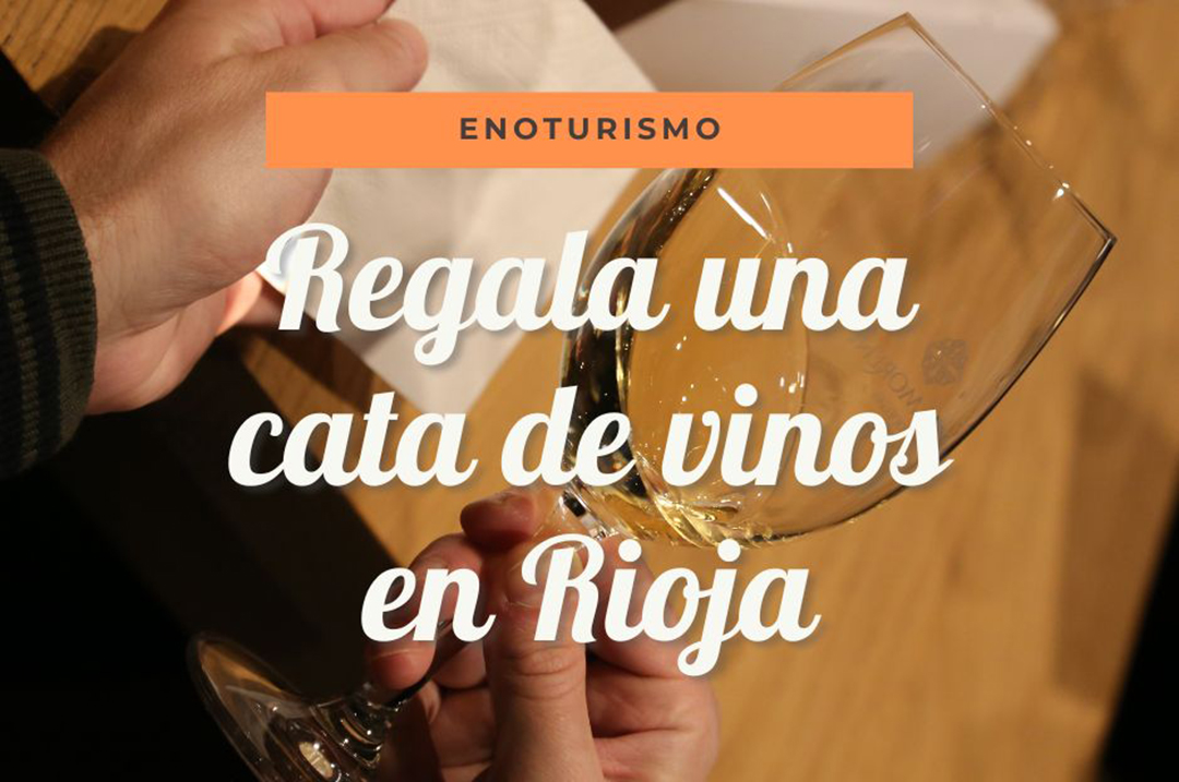 Regalar cata de vinos Rioja