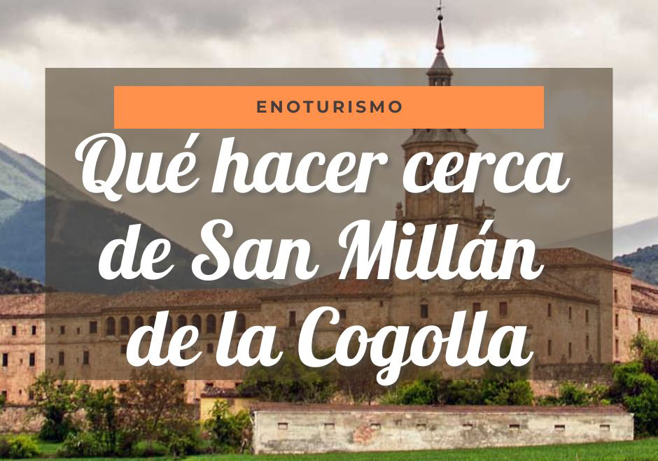 Qué hacer cerca de San Millán de la Cogolla