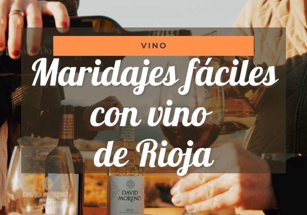 Maridajes fáciles con vino de Rioja