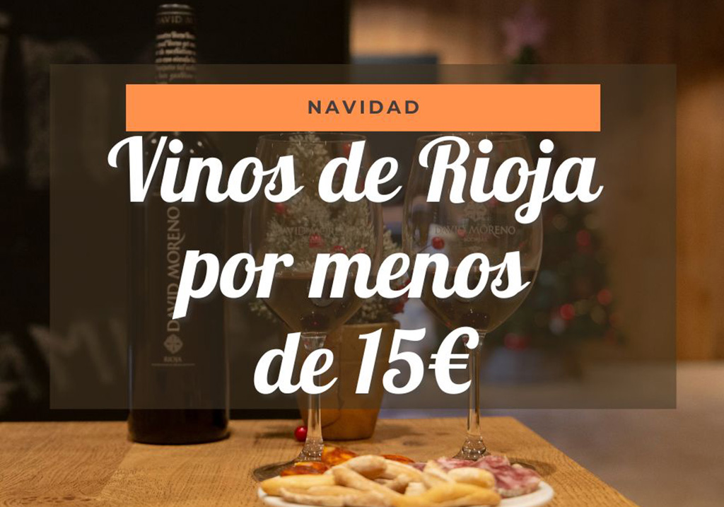 Vinos de Rioja por menos de 15€ para regalar esta Navidad
